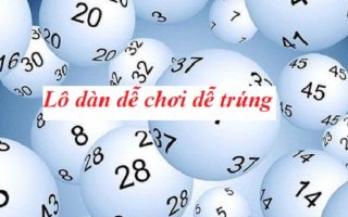 Cách chơi lô dàn đề dễ trúng