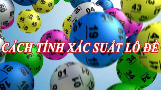Cách tính xác suất lô đề chuẩn Cách tính xác suất lô đề chuẩn