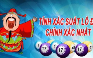 Tính xác suất lô đề chuẩn nhất